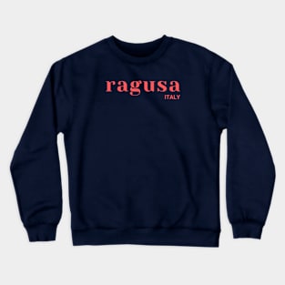 Ragusa Italy Crewneck Sweatshirt